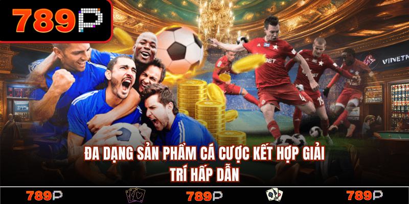 789P - Trang Chủ 789P.COM Chính Thức 2026 Khuyến Mãi +789K 14 Đa dạng sản phẩm giải trí hấp dẫn, đẳng cấp